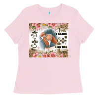 Bubblegum Pink first i drink the coffee then i do the things Ladies Tee - JahusDesignShop