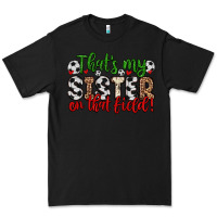 Black that s my sister on that field Premium Tee - Zillion Design Studio