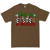Cacao that s my sister on that field Premium Tee - Zillion Design Studio