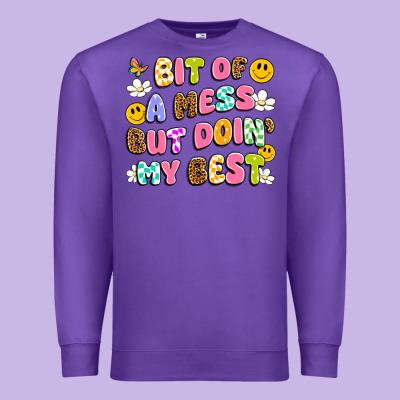 Bit Of A Mess But Doin' My Best Premium Sweatshirt Designed By Artiststas