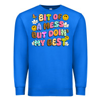 True Royal bit of a mess but doin' my best Premium Sweatshirt - Artiststas