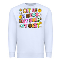 White bit of a mess but doin' my best Premium Sweatshirt - Artiststas