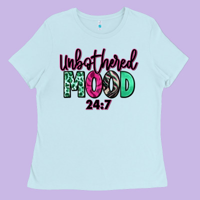 Ladies Tee Unbothered mood 24:7