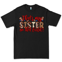 Black that s my sister on that field Premium Tee - Zillion Design Studio