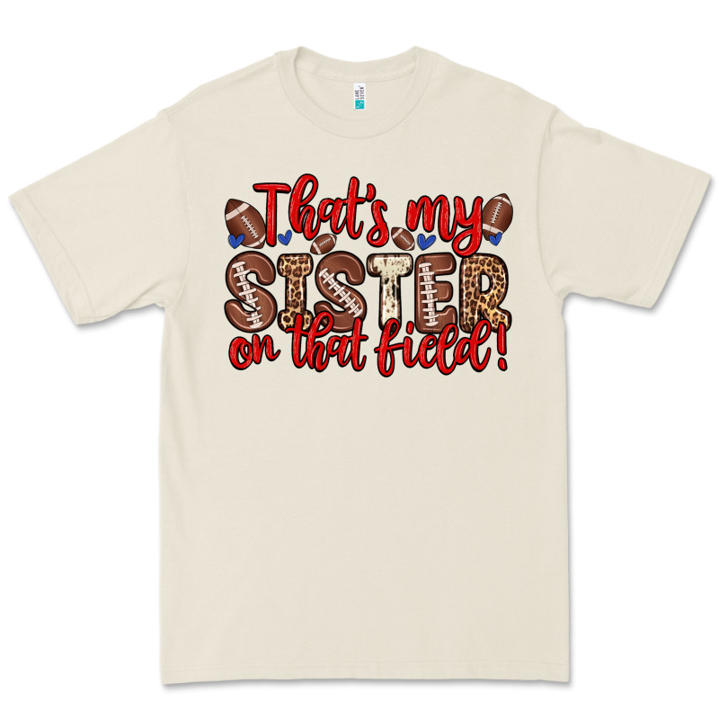 That S My Sister On That Field Premium Tee by Zillion Design Studio | Teevron
