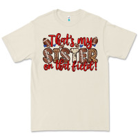 Bone that s my sister on that field Premium Tee - Zillion Design Studio