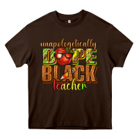 Chocolate Brown unapologetically dope black teacher juneteenth Heavy Core Tee - texasbilliewilder