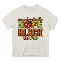Cream unapologetically dope black teacher juneteenth Heavy Core Tee - texasbilliewilder