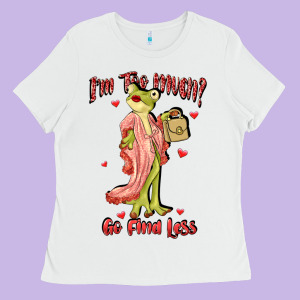 Im Too Much Go Find Less Boujee Frog Funny Ladies Tee Designed By Jahusdesignshop