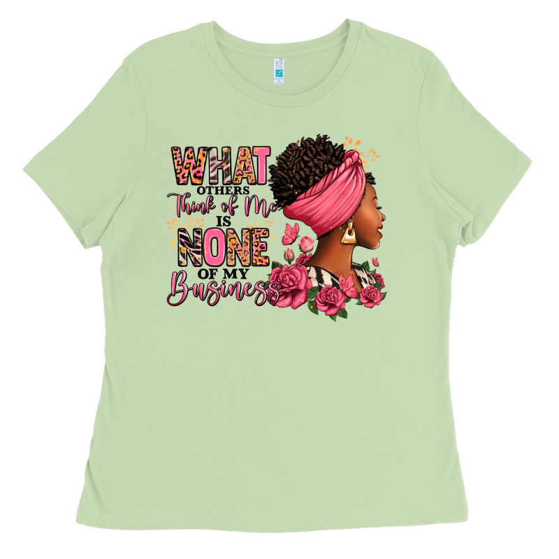 What Other Think Of Me Is None Of My Business Afro Ladies Tee by RanaPortraitStore | Teevron