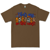 Cacao that s my brother on that field Premium Tee - Zillion Design Studio