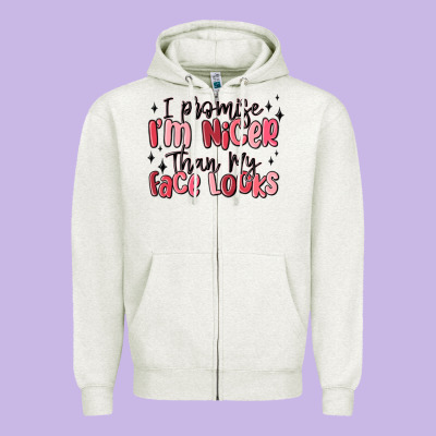 I Promise I'm Nicer Than My Face Looks Zipper Hoodie Designed By Maliassmallbusiness