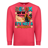 Cardinal relax we're all crazy it's not a competition Premium Sweatshirt - Artiststas