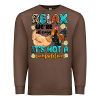 Chestnut relax we're all crazy it's not a competition Premium Sweatshirt - Artiststas