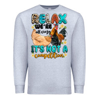Heather Grey relax we're all crazy it's not a competition Premium Sweatshirt - Artiststas