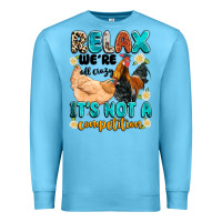 Ocean Blue relax we're all crazy it's not a competition Premium Sweatshirt - Artiststas