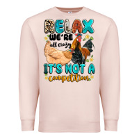 Pale Pink relax we're all crazy it's not a competition Premium Sweatshirt - Artiststas