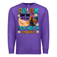 Purple relax we're all crazy it's not a competition Premium Sweatshirt - Artiststas