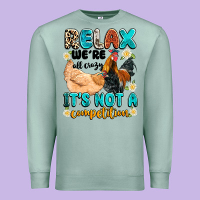 Relax We're All Crazy It's Not A Competition Premium Sweatshirt Designed By Artiststas