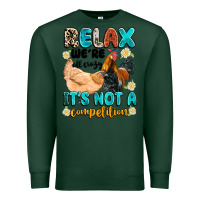 Sports Green relax we're all crazy it's not a competition Premium Sweatshirt - Artiststas