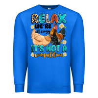 True Royal relax we're all crazy it's not a competition Premium Sweatshirt - Artiststas