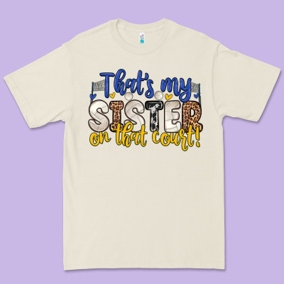 That S My Sister On That Court Premium Tee Designed By Zillion Design Studio