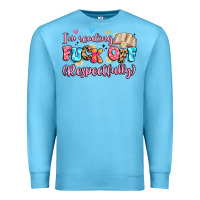 Ocean Blue i'm reading fuck off respectfully Premium Sweatshirt - Artiststas