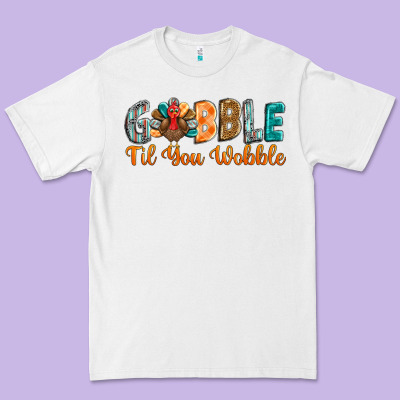 Gobble Till You Wobble Premium Tee Designed By Barkaloodesign