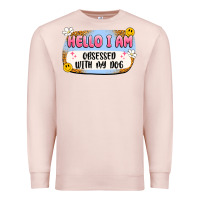 Pale Pink hello i am obsessed with my dog Premium Sweatshirt - Artiststas