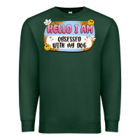 Sports Green hello i am obsessed with my dog Premium Sweatshirt - Artiststas