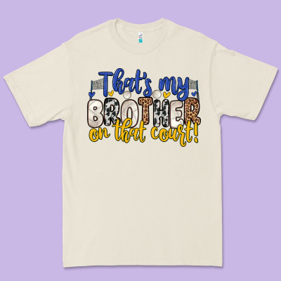 That S My Brother On That Court Premium Tee Designed By Zillion Design Studio