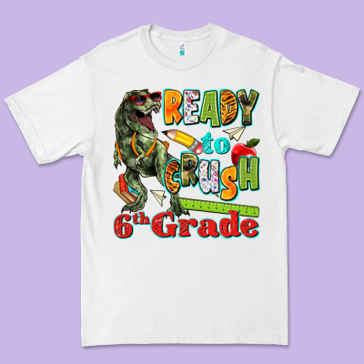 Ready To Crush Sixth Grade Premium Tee Designed By Texasbilliewilder