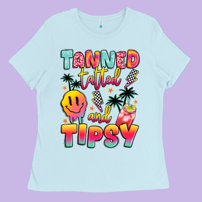 Tanned Tattled And Tipsy Ladies Tee Designed By Jahusdesignshop
