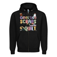 Black when life gives you scraps make a quilt Zipper Hoodie - MaliasSmallBusiness