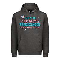 Charcoal Heather im scary transgender the media warned you about Premium Hoodie - JahusDesignShop
