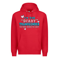 Im Scary Transgender The Media Warned You About Premium Hoodie | Teevron