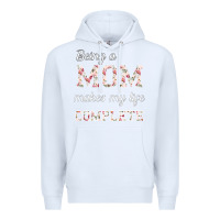 White Being A Mom Makes My Life Complete For dark Premium Hoodie - Bettercallsaul