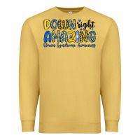 Antique Gold down right amazing down syndrome awareness Premium Sweatshirt - Artiststas