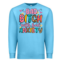 Ocean Blue bad bitch with bad anxiety Premium Sweatshirt - Artiststas