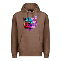 Chestnut Be a Flamingo in a Flock of Pigeons Premium Hoodie - Bettercallsaul