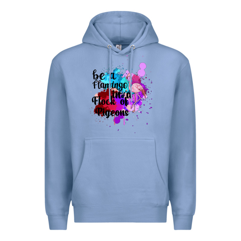 Be A Flamingo In A Flock Of Pigeons Premium Hoodie by Bettercallsaul | Teevron