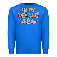 True Royal in my delulu era Premium Sweatshirt - Artiststas