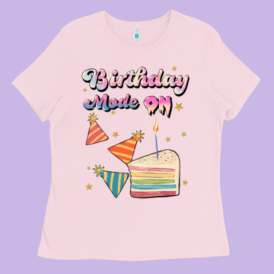 Birthday Mode On Ladies Tee Designed By Jahusdesignshop