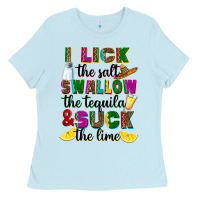 Baby Blue I lick the salt swallow the tequila Ladies Tee - RanaPortraitStore