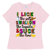 Bubblegum Pink I lick the salt swallow the tequila Ladies Tee - RanaPortraitStore