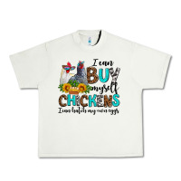 I Can Buy Myself Chickens I Can Hatch My Own Eggs Urban Heavy Tee | Teevron