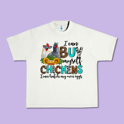 I Can Buy Myself Chickens I Can Hatch My Own Eggs Urban Heavy Tee Designed By Adodesignshop