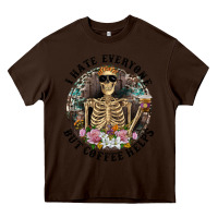 Chocolate Brown I Hate Everyone But Coffee Helps With Flowers Heavy Core Tee - RanaPortraitStore