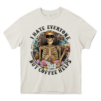 I Hate Everyone But Coffee Helps With Flowers Heavy Core Tee | Teevron