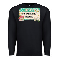 Black hello id rather be reading Premium Sweatshirt - Artiststas
